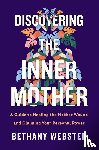 Webster, Bethany - Discovering the Inner Mother