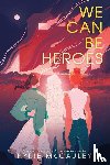 McCauley, Kyrie - We Can Be Heroes