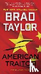 Taylor, Brad - American Traitor