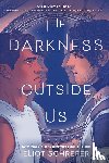 Schrefer, Eliot - The Darkness Outside Us