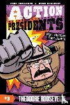Van Lente, Fred - Action Presidents #3: Theodore Roosevelt!