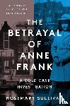Sullivan, Rosemary - The Betrayal of Anne Frank