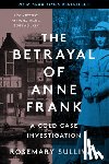Sullivan, Rosemary - The Betrayal of Anne Frank