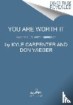 Carpenter, Kyle, Yaeger, Don - You Are Worth It