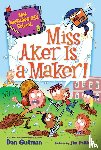Gutman, Dan - My Weirder-est School #8: Miss Aker Is a Maker!