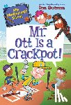 Gutman, Dan - My Weirder-est School #10: Mr. Ott Is a Crackpot!