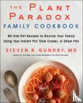 Gundry, MD, Dr. Steven R - The Plant Paradox Family Cookbook