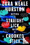 Hurston, Zora Neale - Hitting a Straight Lick with a Crooked Stick