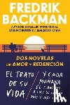 Backman, Fredrik - Two Novels of Love and Redemption \ Dos novelas de amor y redenci n (Spanish ed)