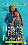 Cole, Alyssa - How to Find a Princess