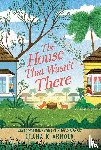 Arnold, Elana K. - The House That Wasn't There