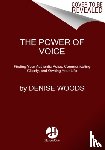 Woods, Denise - The Power of Voice