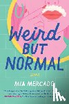 Mercado, Mia - Weird but Normal