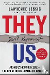 Lessig, Lawrence - They Don't Represent Us