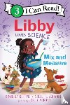 Derting, Kimberly, Johannes, Shelli R. - Libby Loves Science: Mix and Measure