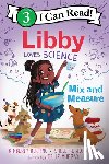 Derting, Kimberly, Johannes, Shelli R. - Libby Loves Science: Mix and Measure