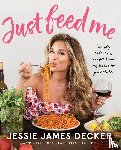 Decker, Jessie James - Just Feed Me