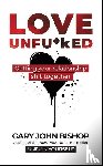 Bishop, Gary John - Love Unfu*ked