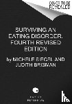 Siegel, Michele, Brisman, Judith, Weinshel, Margot - Surviving an Eating Disorder [Fourth Revised Edition]