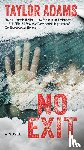 Adams, Taylor - No Exit