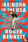 Bennett, Roger - Reborn in the USA