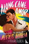 Daria, Alexis - Along Came Amor