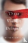 Nemerever, Micah - These Violent Delights
