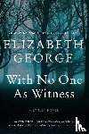 George, Elizabeth - With No One As Witness