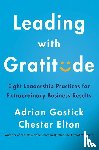 Gostick, Adrian, Elton, Chester - Leading with Gratitude