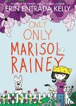Kelly, Erin Entrada - Only Only Marisol Rainey