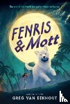 van Eekhout, Greg - Fenris & Mott