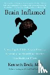 Bock MD, Kenneth - Brain Inflamed: Uncovering the Hidden Causes of Anxiety, Depression, and Other Mood Disorders in Adolescents and Teens