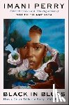 Perry, Imani - Black in Blues: How a Color Tells the Story of My People