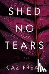 Frear, Caz - Shed No Tears