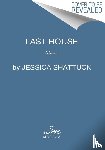 Shattuck, Jessica - Shattuck, J: Last House