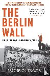 Taylor, Frederick - The Berlin Wall