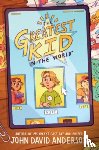 Anderson, John David - The Greatest Kid in the World