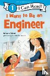 Driscoll, Laura - I Want to Be an Engineer