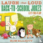 Elliott, Rob - Laugh-Out-Loud Back-to-School Jokes: Lift-the-Flap