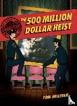 Sullivan, Tom - Unsolved Case Files: The 500 Million Dollar Heist