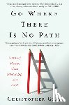 Gray, Christopher, Rivas, Mim Eichler - Go Where There Is No Path