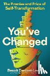 Denizet-Lewis, Benoit - You've Changed: The Promise and Price of Self-Transformation