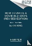 King, Viki - How to Write a Movie in 21 Days (Revised Edition)