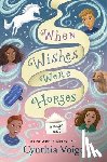 Voigt, Cynthia - When Wishes Were Horses