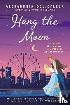 Bellefleur, Alexandria - Hang the Moon