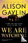 Gaylin, Alison - We Are Watching