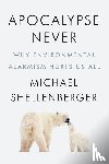 Shellenberger, Michael - Apocalypse Never