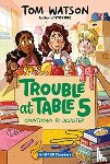 Watson, Tom - Trouble at Table 5 #6: Countdown to Disaster