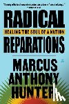 Hunter, Marcus Anthony - Radical Reparations