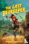 Cartaya, Pablo - The Last Beekeeper